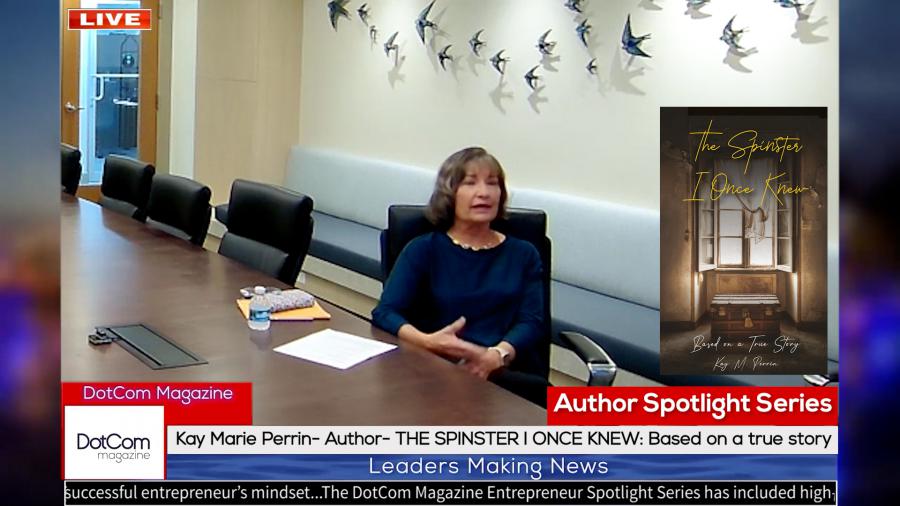 Kay Marie Perrin, Author – THE SPINSTER I ONCE KNEW, A DotCom Magazine Exclusive Interview