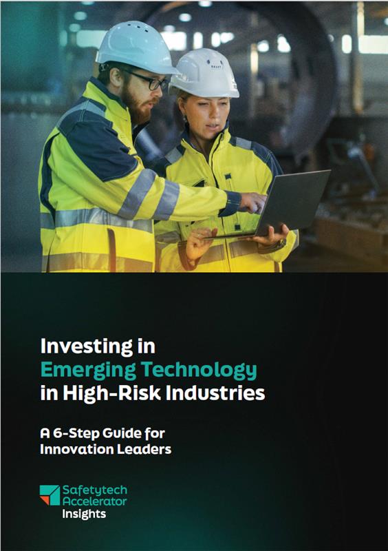 Safetytech Accelerator releases practical guide to investing in emerging technology across high-risk industries