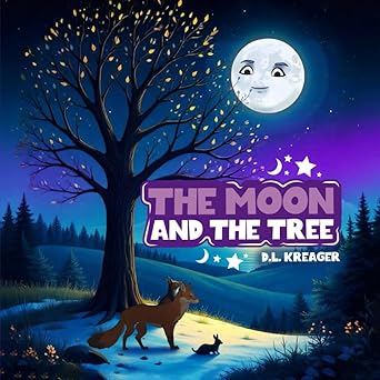 New Children’s Book The Moon and the Tree by D.L. Kreager Illuminates the Beauty of the Seasons and Friendship