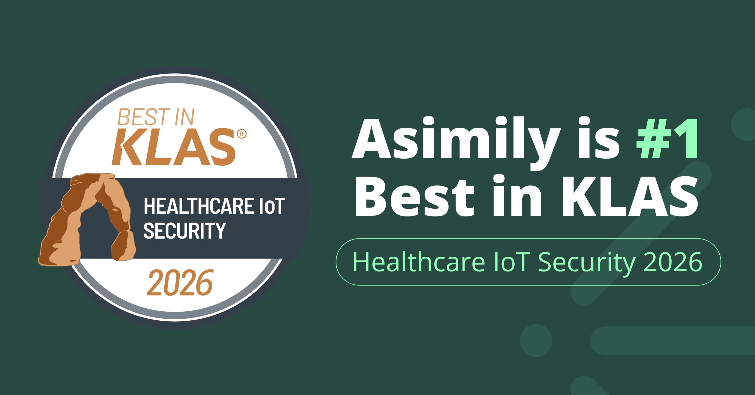 Asimily Leads All Vendors in Best in KLAS 2026 Healthcare IoT Security Report